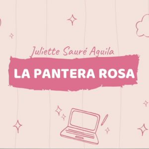 La Pantera Rosa – Juliette Sauré – 5B